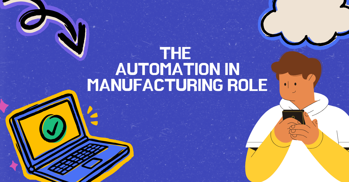 The Automation in Manufacturing Role